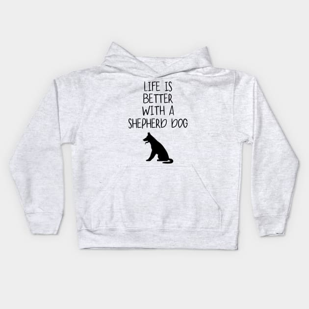 Life Is Better With A Shepherd Dog Lover Kids Hoodie by octopath traveler floating island